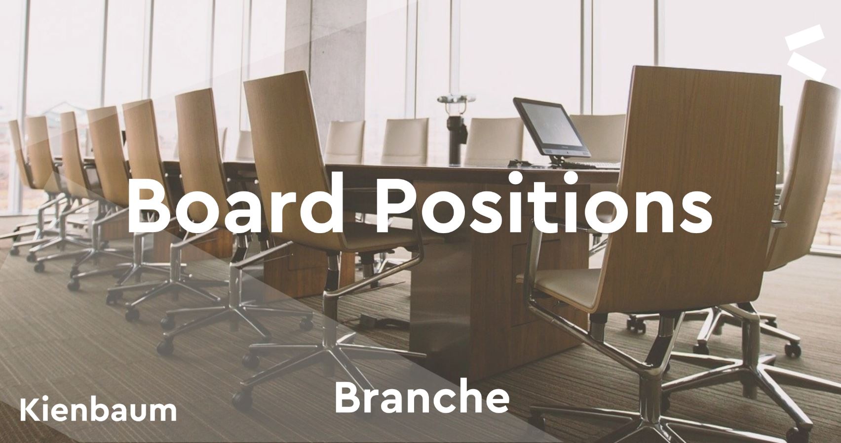 Board Positions - Besetzung von Beiräten und Aufsichtsräten - Kienbaum